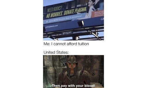 Meme joking about education costs and finding unconventional ways to fund learning.
