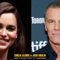 Emilia Clarke and Josh Brolin Join A Roadmap to Happiness